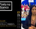 Ana Luísa Correia é a convidada do 15.º episódio do podcast ‘Preto no Branco’