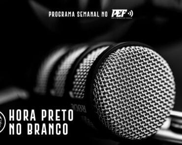 Programa “Hora Preto no Branco” arranca esta segunda-feira no PEF